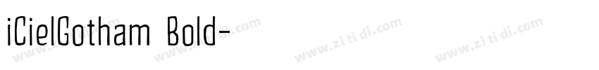 iCielGotham Bold字体转换 iCielGotham Bold字体转换